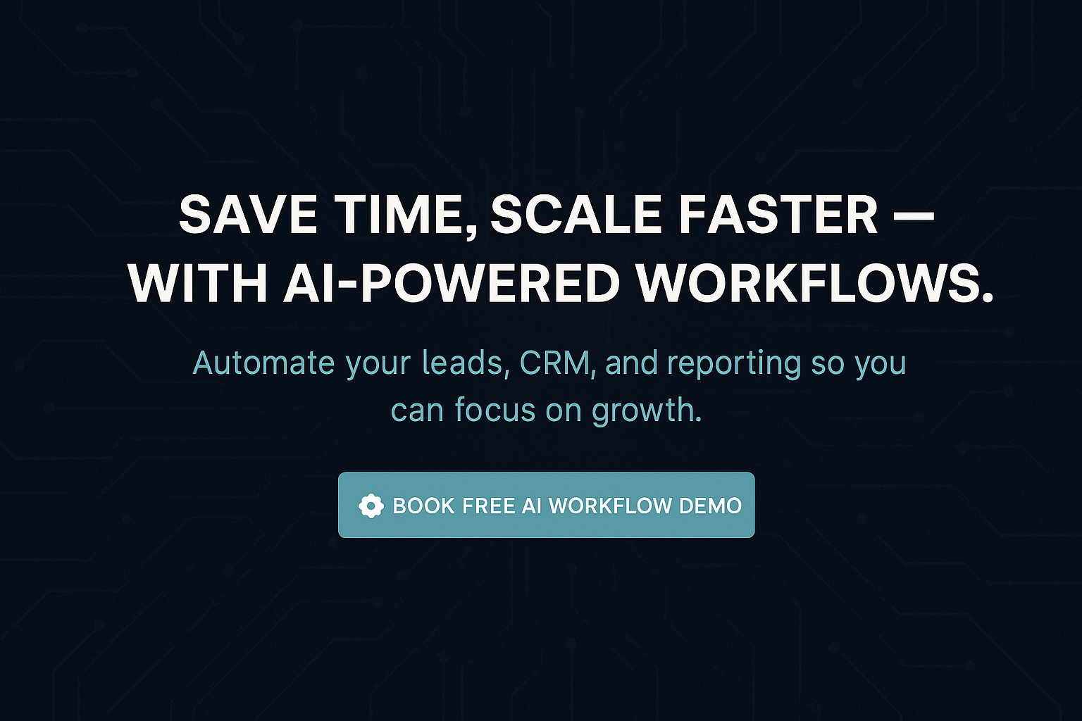 Save Time Scale Faster with AI Powered Workflow
